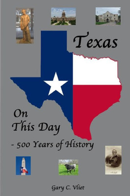 Texas On This Day: 500 Years Of History