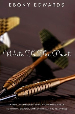 Write To The Point: How To Write To The Universe