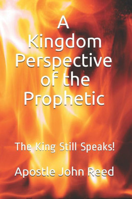 A Kingdom Perspective Of The Prophetic