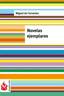 Novelas Ejemplares: (Low Cost). Edición Limitada (Spanish Edition)