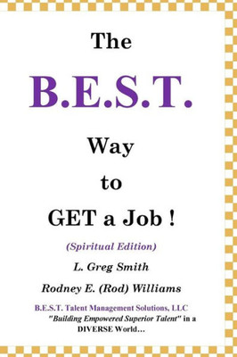 The B.E.S.T. Way To Get A Job!: (Spiritual Version)