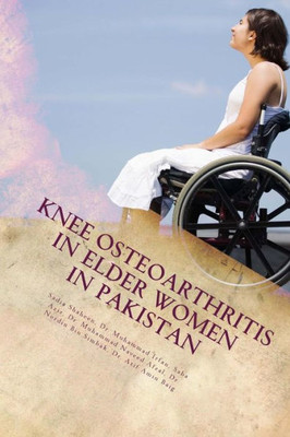 Knee Osteoarthritis In Elder Women In Pakistan: Risk Analysis In Pakistan