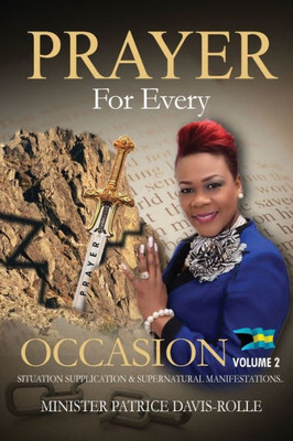 Prayer For Every Occasion: Situation Supplication & Supernatural Manifestation