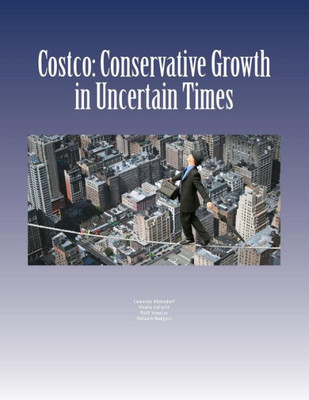 Costco: Conservative Growth In Uncertain Times