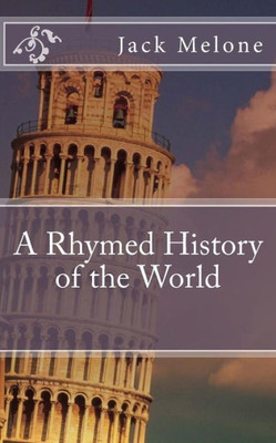 A Rhymed History Of The World: A Readable History Of The World