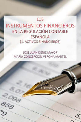 Los Instrumentos Financieros En La Regulacion Contable Espanola: 1 Activos Financieros (Spanish Edition)