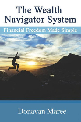 Wealth Navigator System: Financial Freedom Made Simple