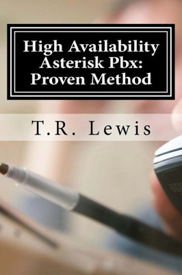 High Availability Asterisk Pbx:: Proven Method