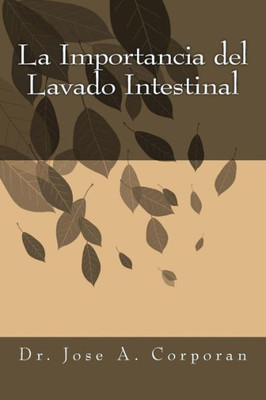 La Importancia Del Lavado Intestinal (Spanish Edition)