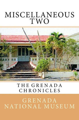 Miscellaneous Two: The Grenada Chronicles