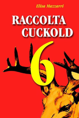 Raccolta Cuckold 6 (Italian Edition)