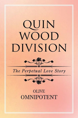 Quinwooddivision: The Perpetual Love Story