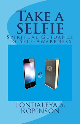 Take A Selfie: Spiritual Guidance To Self-Awareness