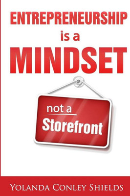 Entrepreneurship Is A Mindset Not A Storefront