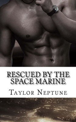 Rescued By The Space Marine (Alien Warrior Brides)