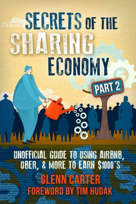 Secrets Of The Sharing Economy Part 2