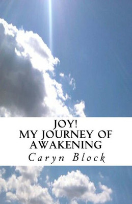 Joy! My Journey Of Awakening (Enlighten Up)