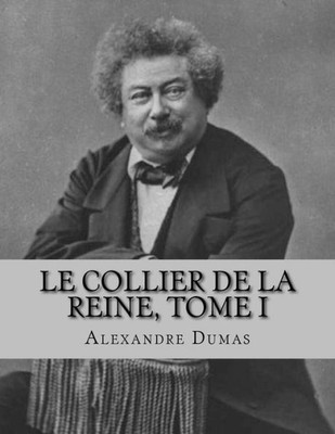 Le Collier De La Reine, Tome I (French Edition)