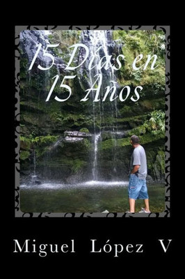 15 Dias En 15 Años (Spanish Edition)