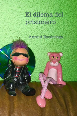 El Dilema Del Prisionero (Spanish Edition)