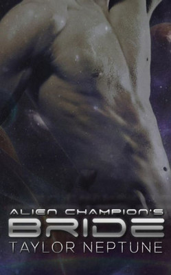 Alien Champion'S Bride (Alien Warrior Brides)