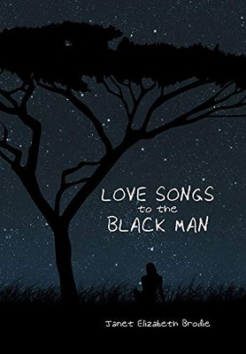 Love Songs to the Black Man - Hardcover