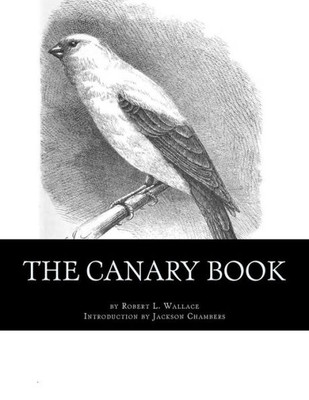 The Canary Book: Raising Canaries Book 4