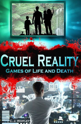 Cruel Reality: Games Of Life And Death