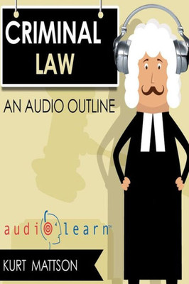 Criminal Law Audiolearn (Audio Law Outlines)