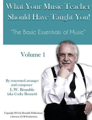 What Your Music Teacher Should Have Taught You, Volume 1