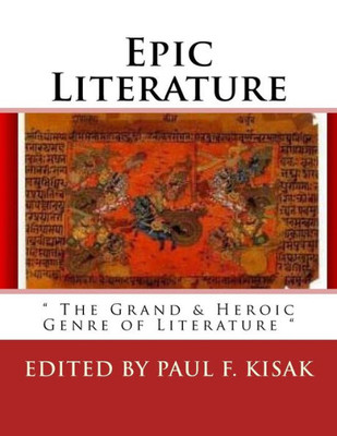 Epic Literature: " The Grand & Heroic Genre Of Literature "