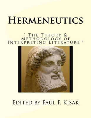 Hermeneutics: " The Theory & Methodology Of Interpreting Literature "