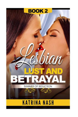 Lesbian: Lust And Betrayal (Summer Of Seduction)