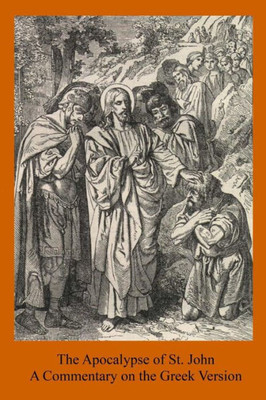 The Apocalypse Of St. John: A Commentary On The Greek Version