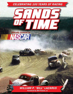 Sands Of Time: Celebrating 100 Years Of Racing: Officially Licensed By Nascar