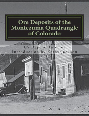 Ore Deposits Of The Montezuma Quadrangle Of Colorado