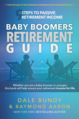 Baby Boomers Retirement Guide: 9 Steps To Passive Retirement Income