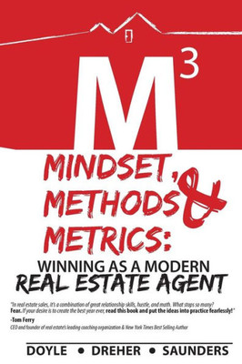 Mindset, Methods & Metrics: Winning As A Modern Real Estate Agent