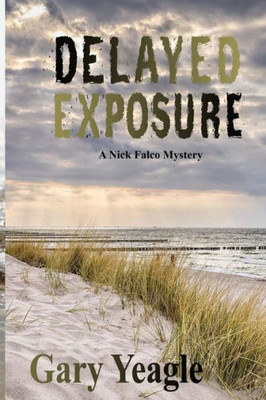 Delayed Exposure: A Nick Falco Mystery (Volume 2)