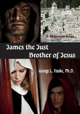 James The Just, Brother Of Jesus