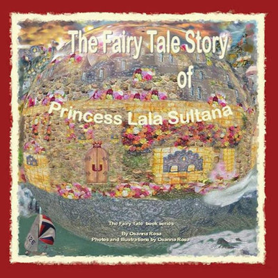 The Fairy Tale Story Of Princess Lala Sultana (The Fairy Tale Book Series)