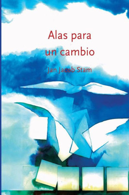 Alas Para Un Cambio: Desarrollo SistEmico De Las Organizaciones (Spanish Edition)
