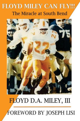 Floyd Miley Can Fly: The Miracle At South Bend