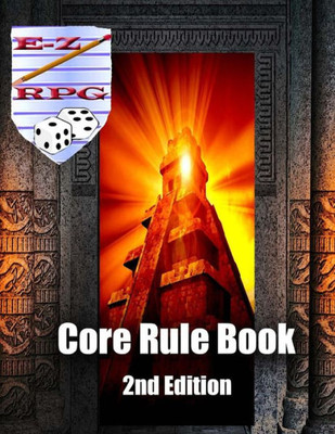 E-Z Rpg Core Rule Book 2Nd Edition (E Z Rpg Role Playing Games)