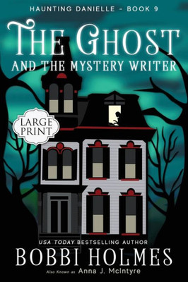 The Ghost And The Mystery Writer (Haunting Danielle) (Volume 9)