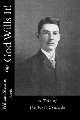 God Wills It!: A Tale Of The First Crusade