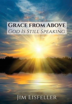Grace From Above: God Is Still Speaking