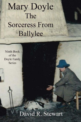 Mary Doyle, The Sorceress From Ballylee (Doyle Family)