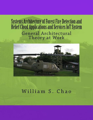 Systems Architecture Of Forest Fire Detection And Relief Cloud Applications And Services Iot System: General Architectural Theory At Work