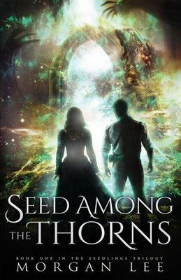 Seed Among The Thorns (The Seedlings Trilogy)